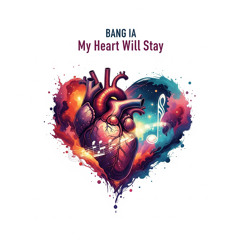 My Heart Will Stay