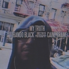 Bando Black - My Truth