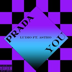 Prada You REMIX ft. Lil Astro