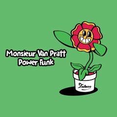 PREMIERE: Monsieur Van Pratt - Power Funk [Duchesse]