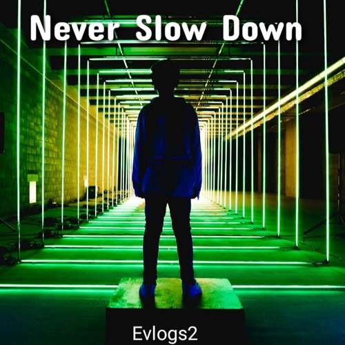 Never Slow Down (Copyright Free)