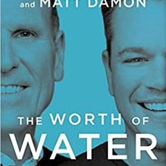 P.D.F. ⚡️ DOWNLOAD The Worth of Water: Our Story of Chasing Solutions to the World's Greatest Challe