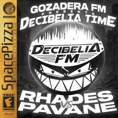 GOZADERA FM: DECIBELIA TIME #012 @ RHADES vs PAVANE