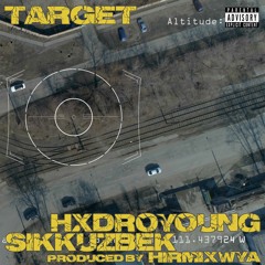 TARGET - (Hxdroyoung x Sikkuzbek) prod.HirmixWYA