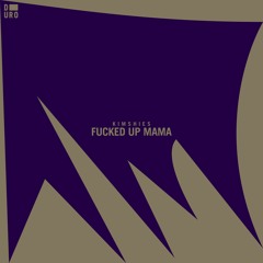 PREMIERE : Kimshies - Fucked Up Mama