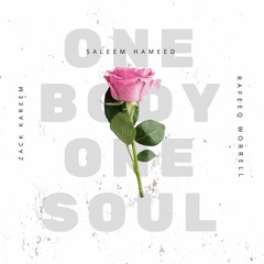 Zack Kareem - One body one soul( feat. Saleem Hameed, Rafai Shahid)