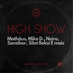 High Show | Mathäus, Mike D., Neiro, Sansibar, Silat Beksi E Mais