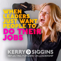 When Leaders Just Want People To Do Their Jobs