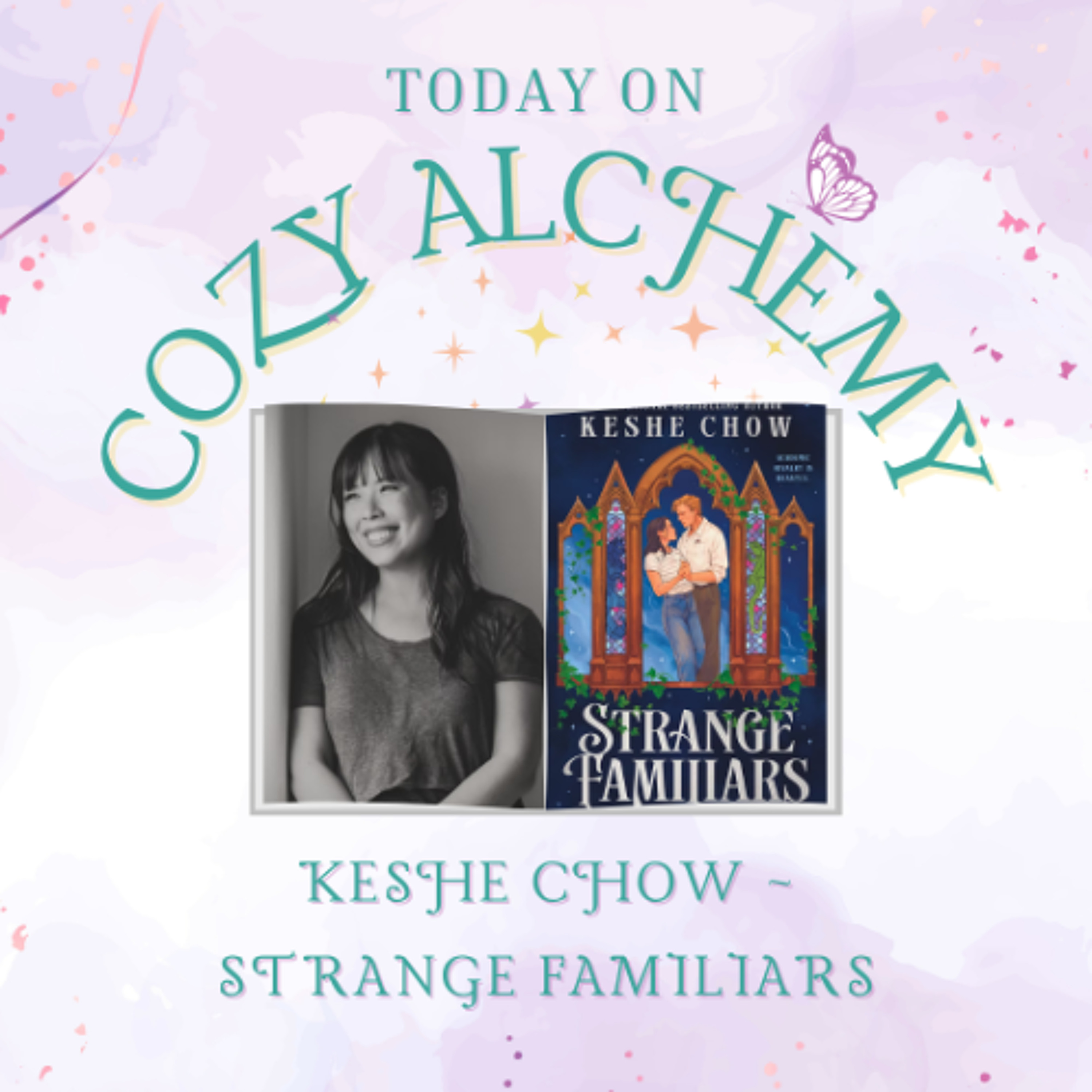 Keshe Chow ~ Strange Familiars ~ Cozy Alchemy Episode 34