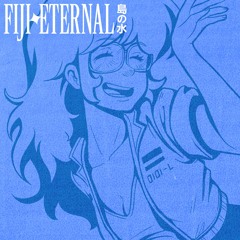 FIJI Eternal 島​の​水 - DRIFTING