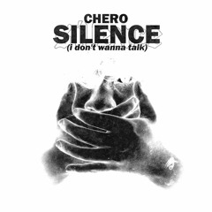 SILENCE (i don't wanna talk) (prod. chero)