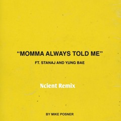 Mike Posner feat. Stanaj & Yung Bae - Momma Always Told Me (Ncient Remix)