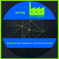KF164_Kryptonicadjs_Happiness_(Jey Kurmis Remix)