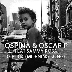 G.D.B.D. Morning Song (feat Sammy Rosa) (Hugh Cleal 8 Mile Remix)