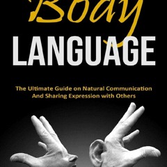 Read F.R.E.E [Book] Body Language: The Ultimate Guide on Natural Communication and Sharing