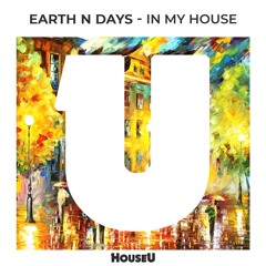 Earth n Days - In My House