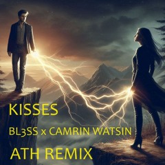 BL3SS KISSES ATH-REMIX