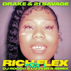 Drake & 21 Savage - Rich Flex p.1 (DJ ROCCO & DJ EVER B Remix)(Dirty)