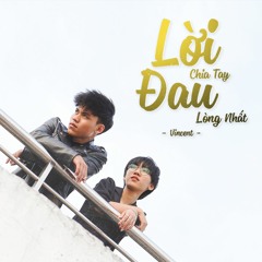 Lời Chia Tay Đau Lòng Nhất - Vincent Siu Thân (Original Lossless Track)