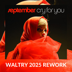 September - Cry For You (Waltry 2025 Rework)