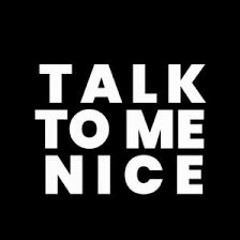 Talk To Me Nice (prod. Noden)