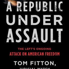 Read_ A Republic Under Assault: The Left's Ongoing Attack on American Freedom (3)