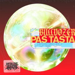 Premiere: PAS TASTA - BULLDOZER