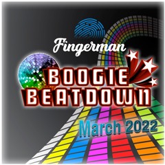 Fingerman's Boogie Beatdown: March 2022 (Part 2)