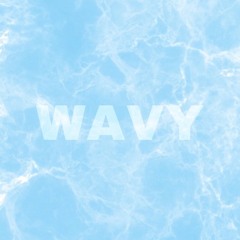 WAVY (PROD. DEAFBOY)