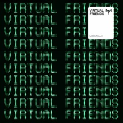 Virtual Friends (Extended Mix)