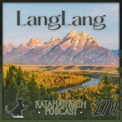 KataHaifisch Podcast 278 - LangLang