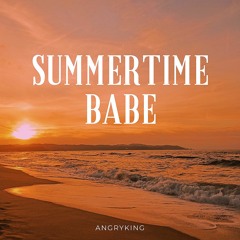 Summertime Babe [Mashup & Remix ]