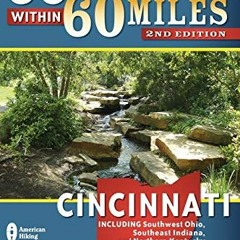 Read [KINDLE PDF EBOOK EPUB] 60 Hikes Within 60 Miles: Cincinnati: Including Southwest Ohio, Southea