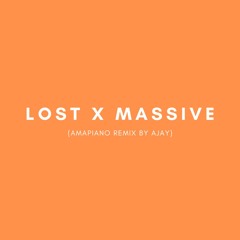 LOST X MASSIVE (REMIX BY AJAY)
