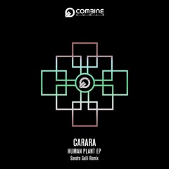 Carara - Human Plant [Premiere I COMBINE061]