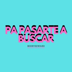 Pasarte a Buscar - ENRIS mixed by Edward