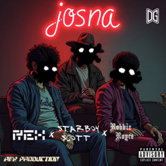 JOSNA - REX , ROBBIE ROYCE FEAT. STARBOY SCOTT