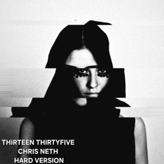 Thirteen Thirtyfive (Chris Neth Hard Version)