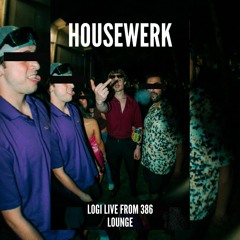 HOUSEWERK - Logi live from 386 Lounge