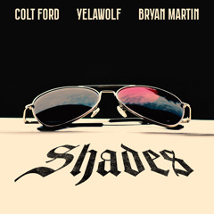 Shades (feat. Yelawolf)