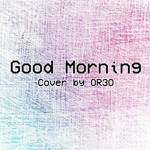 【OMORI】Good Morning (Cover)