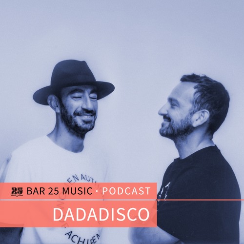 Bar 25 Music Podcast #140 - DADADISCO