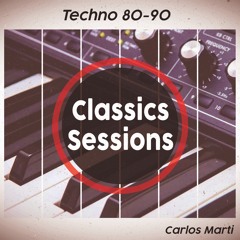 Carlos Marti Classics Sessions_Techno 80-90´s