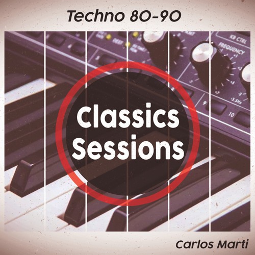 Carlos Marti Classics Sessions_Techno 80-90´s
