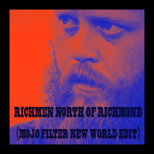 Oliver Anthony - Richmen North of Richmond (Mojo Filter New World edit)