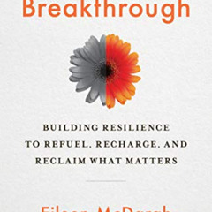 [Free] EBOOK 🗸 Burnout to Breakthrough: Building Resilience to Refuel, Recharge, and