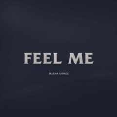 Selena Gomez - Feel Me (Demo)
