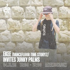 Dancefloor Time Storyz: Ekee invites Junky Palms - Aaja Channel 2 - 04 11 23