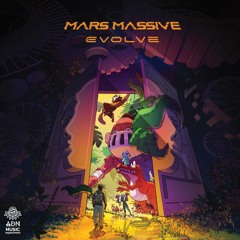 EX13 LP // MARS MASSIVE - Evolve [Promomix - OUT SOON]