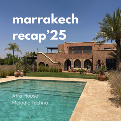 Marrakech Recap : AFRO HOUSE - MELODIC TECHNO MIX